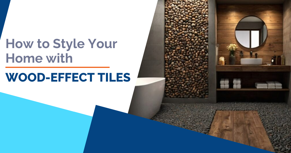 How to Style Your Home with Wood-Effect Tiles