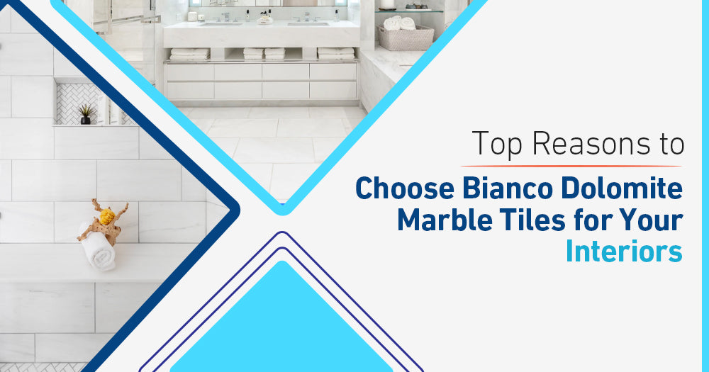 Top Reasons to Choose Bianco Dolomite Marble Tiles for Your Interiors