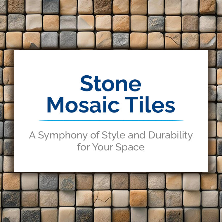 Stone Mosaic Tiles: A Symphony of Style and Durability for Your Space