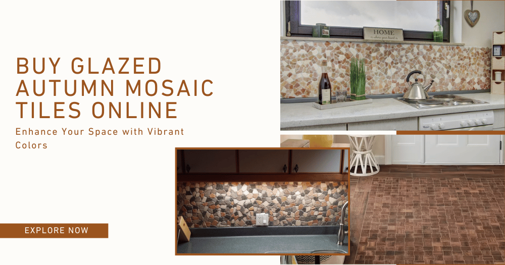 Buy Glazed Autumn Mosaic Tiles Online – Enhance Your Space with Vibrant Colors