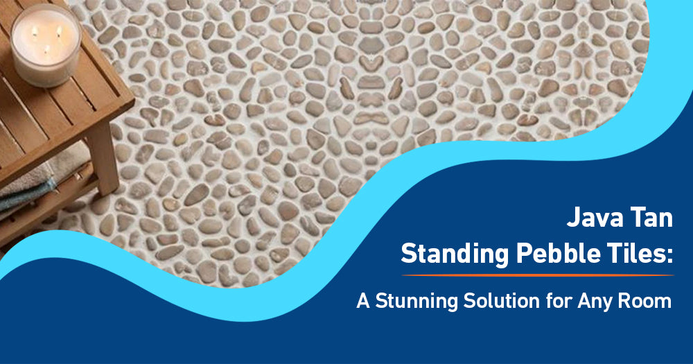 Java Tan Standing Pebble Tiles: A Stunning Solution for Any Room